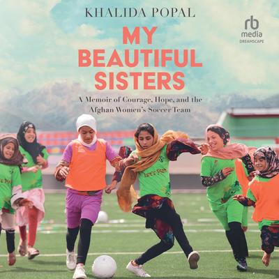 My Beautiful Sisters by Khalida Popal audiobook