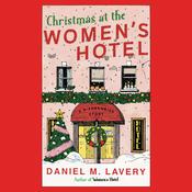 Christmas at the Women’s Hotel by  Daniel M. Lavery audiobook