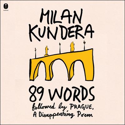 89 Words followed by Prague, A Disappearing Poem by Milan Kundera audiobook