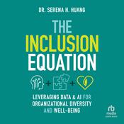 The Inclusion Equation by  Dr. Serena Huang audiobook