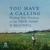 You Have a Calling by  Karen Swallow Prior audiobook