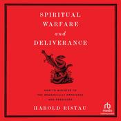 Spiritual Warfare and Deliverance by  Harold Ristau audiobook