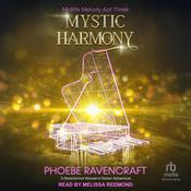 Mystic Harmony by  Phoebe Ravencraft audiobook