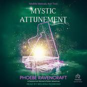 Mystic Attunement by  Phoebe Ravencraft audiobook