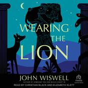 Wearing the Lion by  John Wiswell audiobook