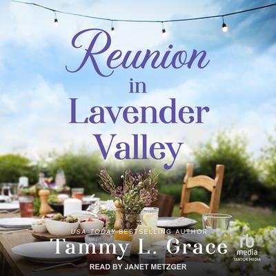 Reunion in Lavender Valley by Tammy L. Grace audiobook