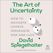 The Art of Uncertainty by  David Spiegelhalter audiobook