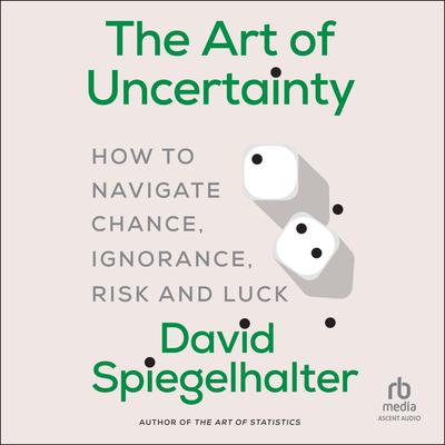 The Art of Uncertainty by David Spiegelhalter audiobook