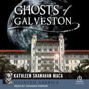 Ghosts of Galveston by  Kathleen Shanahan Maca audiobook