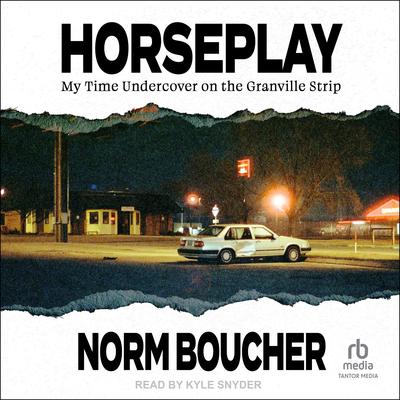 Horseplay by Norm Boucher audiobook