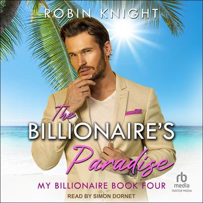 The Billionaire's Paradise by Robin Knight audiobook