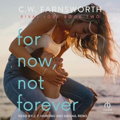 For Now, Not Forever by C. W. Farnsworth audiobook