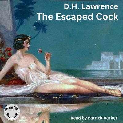 The Escaped Cock by D. H. Lawrence audiobook