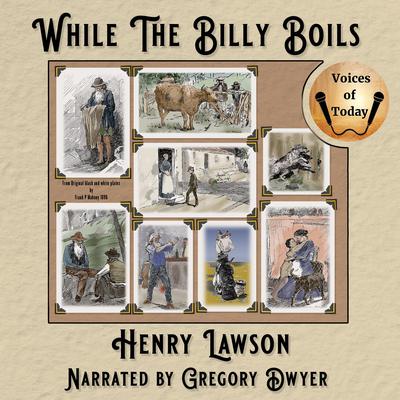 While the Billy Boils by Henry Lawson audiobook