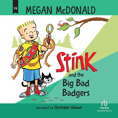Stink and the Big Bad Badgers by Megan McDonald audiobook