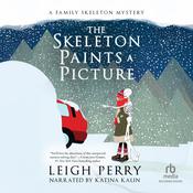 The Skeleton Paints a Picture by  Leigh Perry audiobook