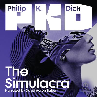 The Simulacra by Philip K. Dick audiobook