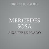 Mercedes Sosa by  Aixa Pérez-Prado audiobook