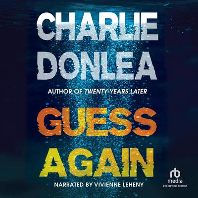 Guess Again by Charlie Donlea audiobook