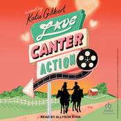 Love, Canter, Action by  Katie Gilbert audiobook