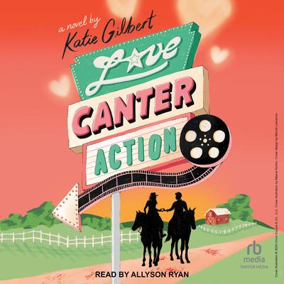 Love, Canter, Action by Katie Gilbert audiobook