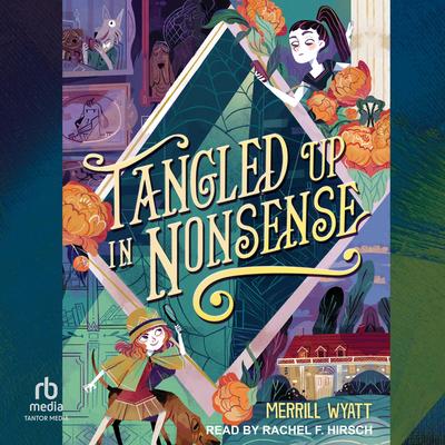 Tangled Up in Nonsense by Merrill Wyatt audiobook