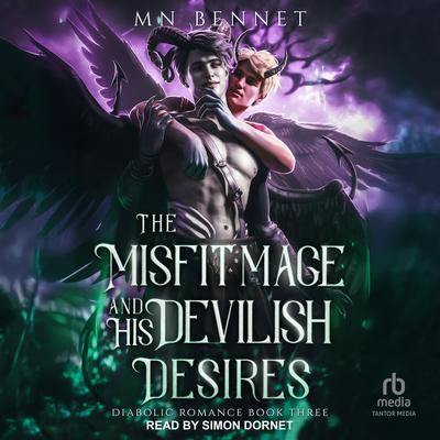 The Misfit Mage and His Devilish Desires by MN Bennet audiobook