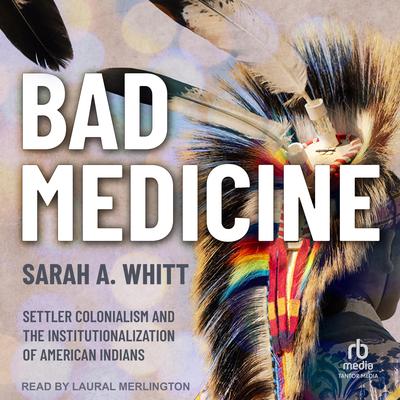 Bad Medicine by Sarah A. Whitt audiobook