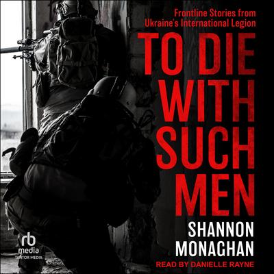 To Die With Such Men by Shannon Monaghan audiobook