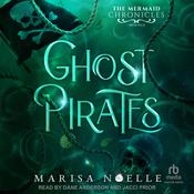 Ghost Pirates by  Marisa Noelle audiobook