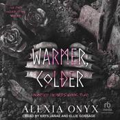 Warmer, Colder by  Alexia Onyx audiobook