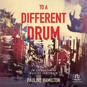 To a Different Drum by  Pauline Hamilton audiobook