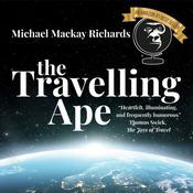 The Travelling Ape by  Michael Mackay Richards audiobook