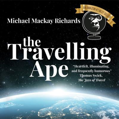The Travelling Ape by Michael Mackay Richards audiobook