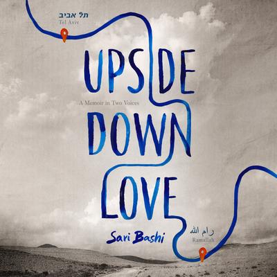 Upside-Down Love by Sari Bashi audiobook