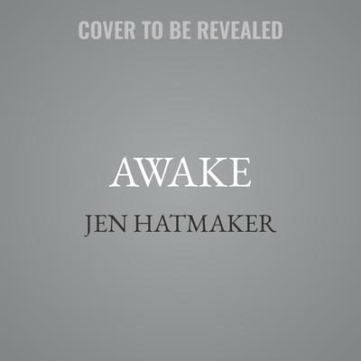 Awake by Jen Hatmaker audiobook