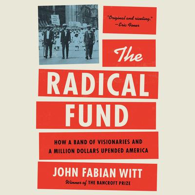 The Radical Fund by John Fabian Witt audiobook