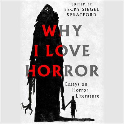 Why I Love Horror by Becky Siegel Spratford audiobook