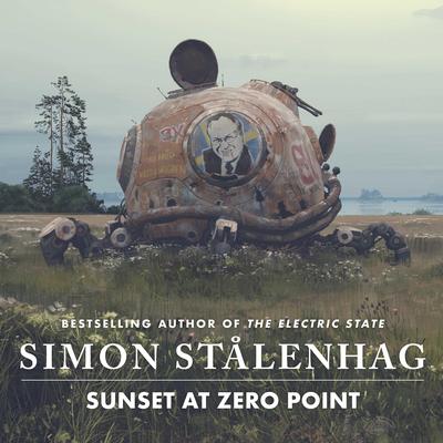 Sunset at Zero Point by Simon Stålenhag audiobook