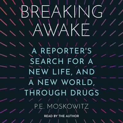 Breaking Awake by P. E. Moskowitz audiobook