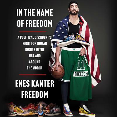 In the Name of Freedom by Enes Kanter Freedom audiobook