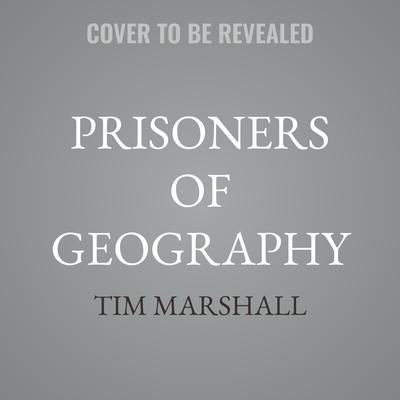 Prisoners of Geography by Tim Marshall audiobook