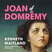 Joan of Domrémy by  Kenneth Maitland audiobook