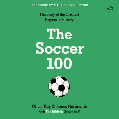 The Soccer 100 by Oliver Kay audiobook