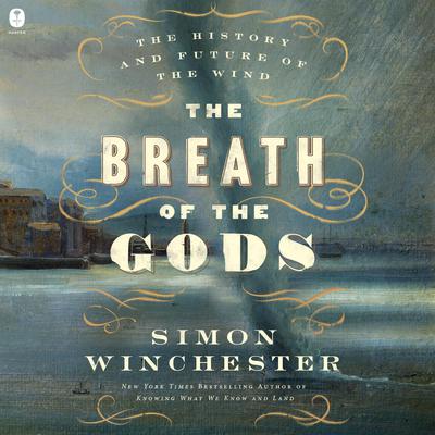 The Breath of the Gods by Simon Winchester audiobook