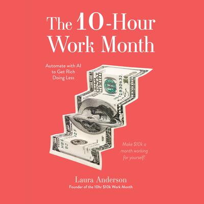 The 10-Hour Work Month by Laura Anderson audiobook