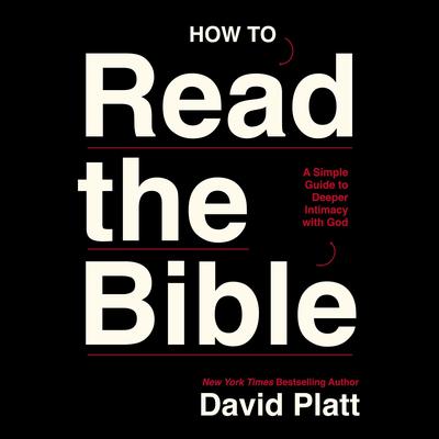 How to Read the Bible by David Platt audiobook