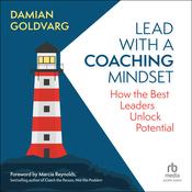 Lead with a Coaching Mindset by  Damian Goldvarg audiobook