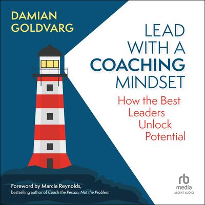 Lead with a Coaching Mindset by Damian Goldvarg audiobook