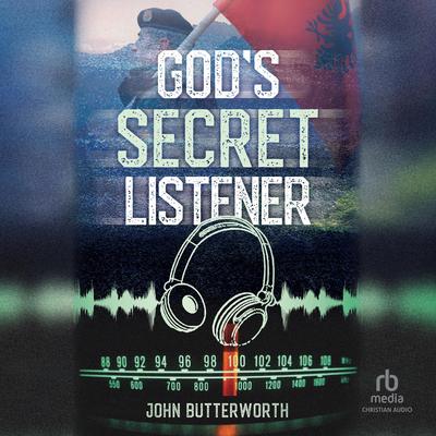 God's Secret Listener by John Butterworth audiobook